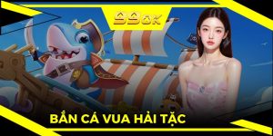 Bắn Cá Vua Hải Tặc